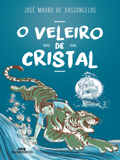 Title details for O Veleiro de Cristal by José Mauro de Vasconcelos - Available